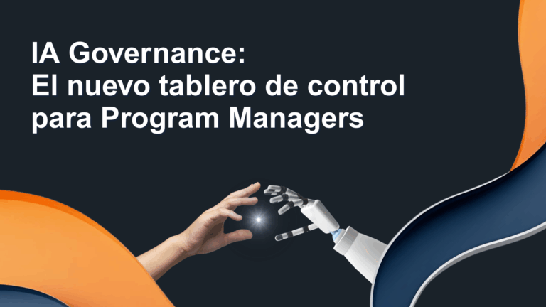 IA Governance: el nuevo tablero de control para Program Managers