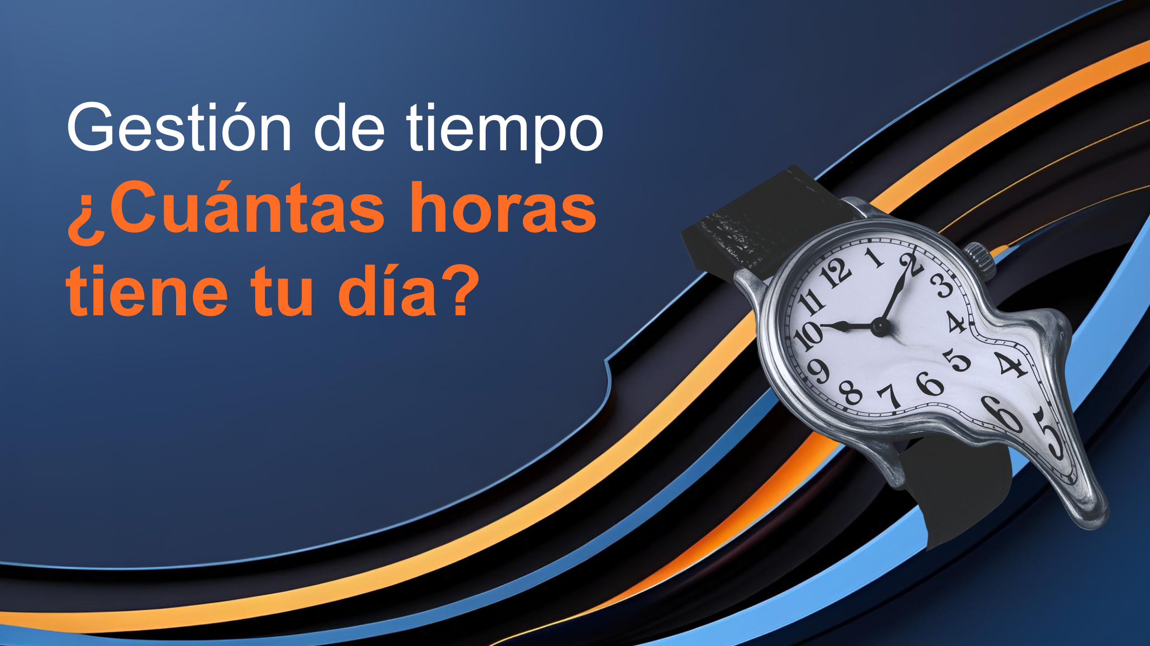 Gestión de tiempo – ¿Cuántas horas tiene tu día?